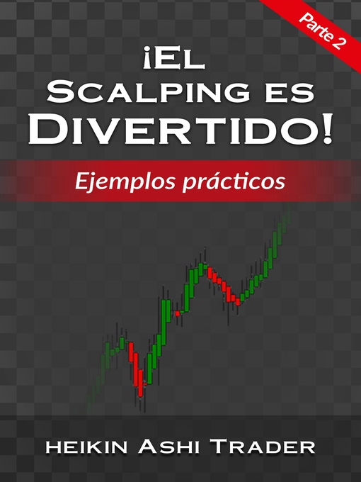 Title details for ¡El Scalping es Divertido! 2 by Heikin Ashi Trader - Available